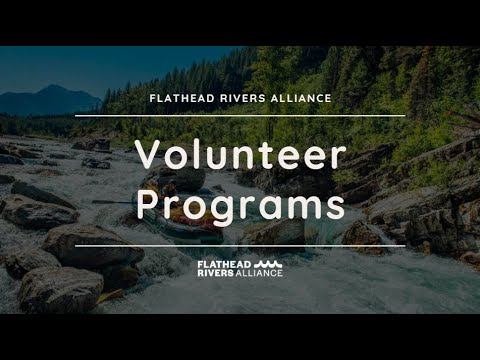 Flathead Rivers Alliance 2022 Volunteer Program Preview