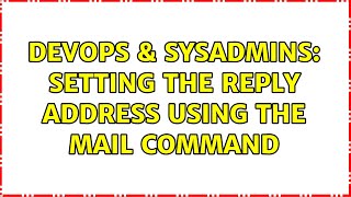 DevOps & SysAdmins: Setting the reply address using the mail command