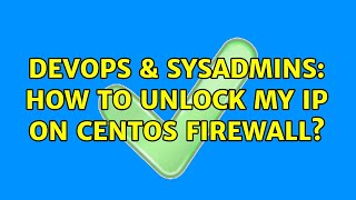 Famous DevOps & SysAdmins: How to unlock my IP on Centos firewall? (2 Solutions!!) Wealth