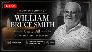 In Loving Memory of William Bruce Smith | Funeral Service Live Stream