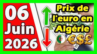 Prix Deuro En Algerie Marché Noir Aujourdhui 06 Juin 2026 Taux De Change Cours Dollars Devise