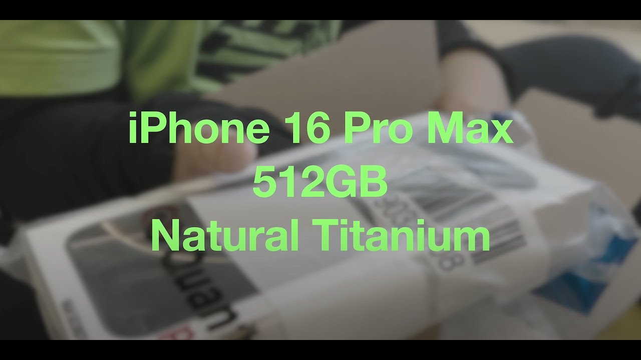 Unboxing iPhone 16 Pro Max, 512GB, Natural Titanium