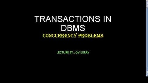 Concurrency Problems - Transactions in DBMS Part 2