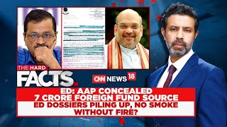 Arvind Kejriwal News | ED Heat On AAP | 'Over Rs 7 Crore Foreign Funding To AAP' | News18