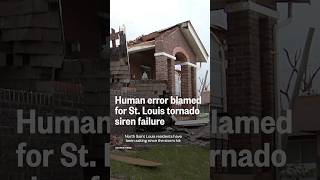 Human error blamed for St. Louis tornado siren failure