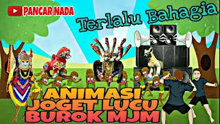 ANIMASI JOGET LUCU BUROK MJM - TERLALU BAHAGIA DIAN ANIC
