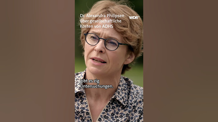 Dr. Alexandra Philipsen über gesellschaftliche Kosten von ADHS | WDR