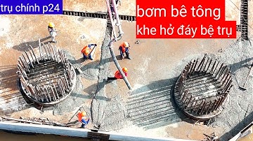 Cầu đại ngãi 1 cận cảnh bơm bê tông khe hở đáy bệ trụ, trụ chính p24 ngày 1/11/2025