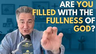 Are You Filled with the Fullness of God? | The Wake-Up Call 4/24/2026