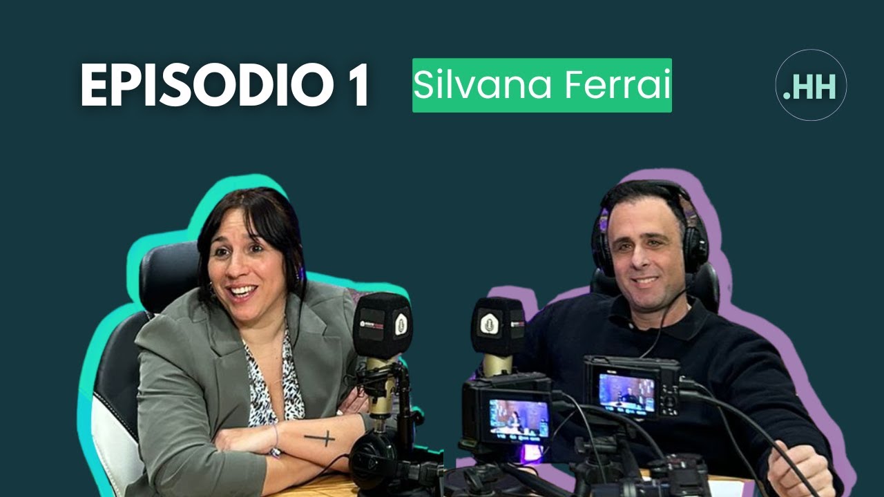 .HH  La parte humana | Episodio 1: Silvana Ferrai - Empleabilidad