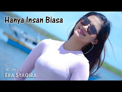 Hanya Insan Biasa  (DJ REMIX) - Era Syaqira