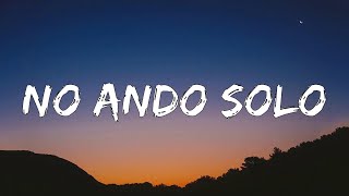 No Ando Solo  (Letra/Lyrics)