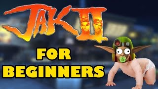 JAK 2 FOR BEGINNERS