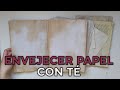 Tutorial: Cómo ENVEJECER PAPEL con TÉ  ☕ DIY + Consejos 😍