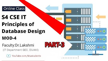 Principles of Database Design Module-4 Part-3 | KTU Online Class S4 CSE IT