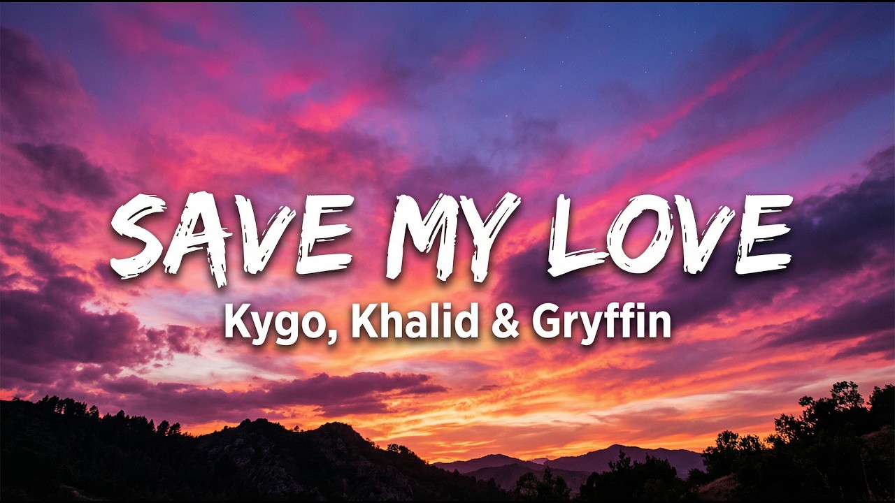 Kygo, Khalid & Gryffin -  Save My Love