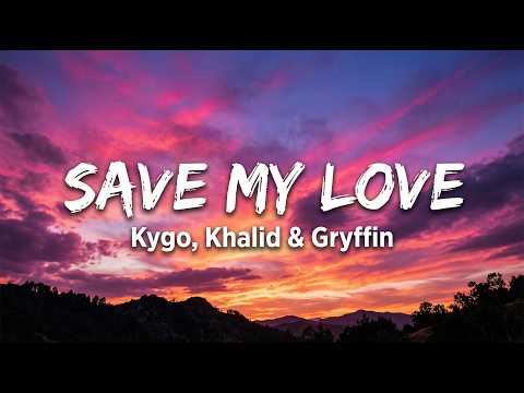 Kygo, Khalid & Gryffin -  Save My Love