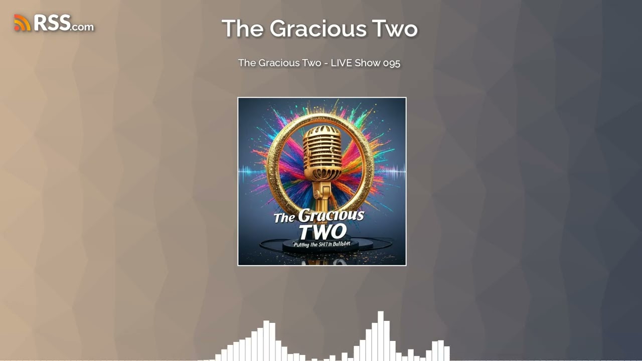 The Gracious Two - LIVE Show 095