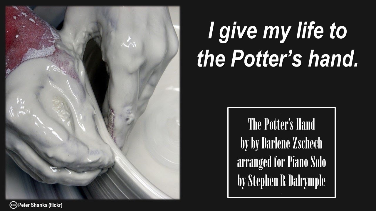 Potter’s Hand by Darlene Zschech arranged for piano solo by Stephen R