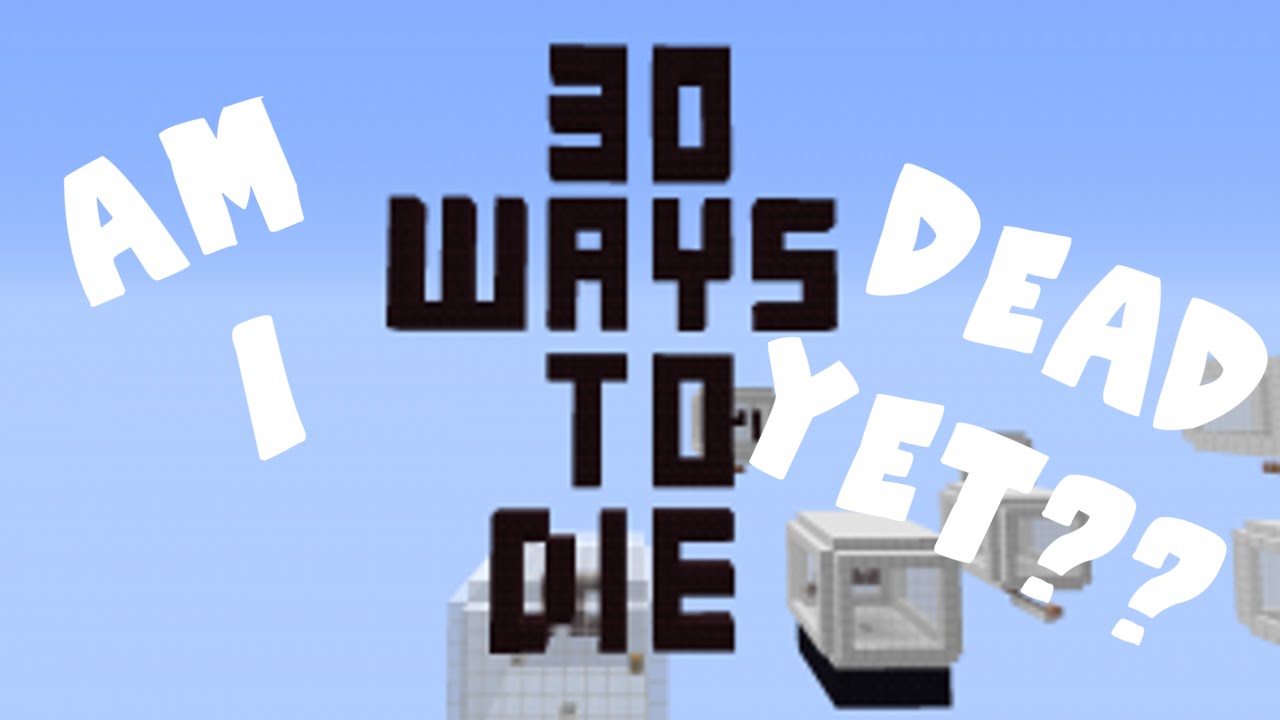 30 Ways To Die