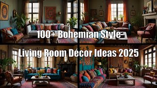 100+ Bohemian Style Living Room Décor Ideas 2025