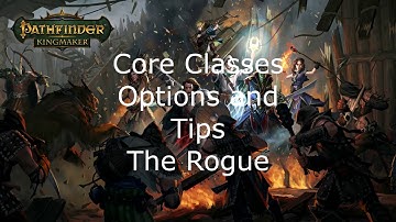 Pathfinder Kingmaker Core Classes Options and Tips The Rogue