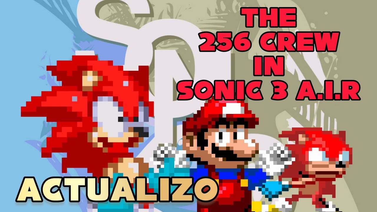 LA NUEVA ACTUALIZACIÓN |THE 256 CREW IN SONIC 3 A.I.R 