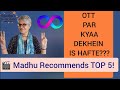 Top 5 OTT Picks This Week | Hindi Entertainment Guide by Madhu | Weekly OTT Report