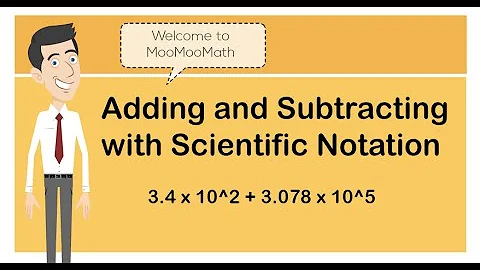 Scientific Notation-Adding and Subtraction