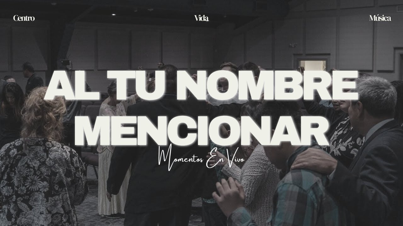 Al Tu Nombre Mencionar | Momentos En Vivo (Video)