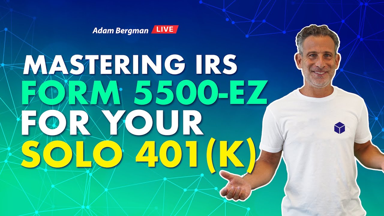 Mastering IRS Form 5500EZ for Your Solo 401(k) YouTube