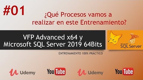 📌01-¿Qué Procesos vamos a realizar en este Entrenamiento?| VFP Advanced X64 y SQL Server 2019 64Bits