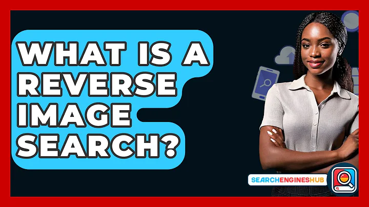 What Is A Reverse Image Search? - SearchEnginesHub.com