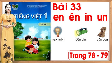 Tiếng việt lớp 1 kết nối tri thức bài 33 |en ên in un