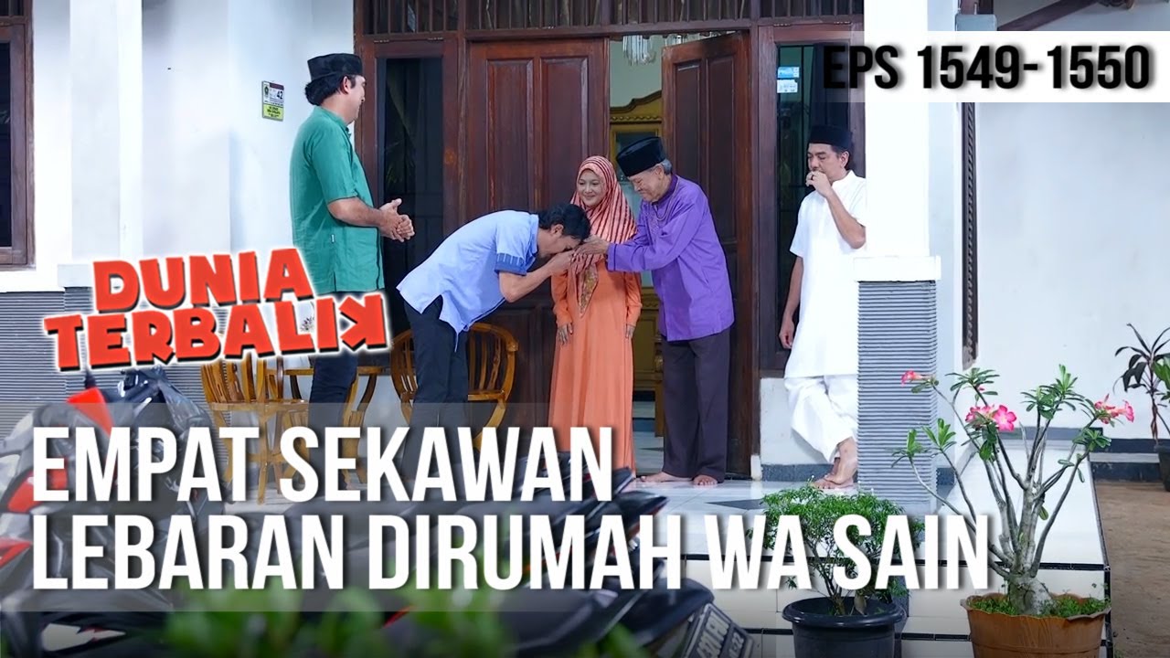 DUNIA TERBALIK - Empat Sekawan Lebaran Dirumah Wa Sain [8 Juni 2019]