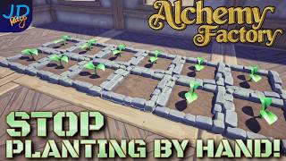 Stop Planting by Hand! 🌕 Alchemy Factory 1.0 🎇 Ep02  🌲 Lets Play, Tutorial, Walkthrough