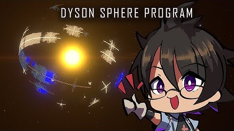 Finale - Finishing the Tutorial #20 【Dyson Sphere Program】
