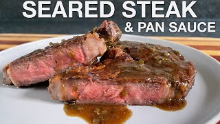 Seared Steak with Pan Sauce - You Suck at Cooking (episode 132)