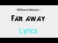 Different Heaven - Far Away [Lyrics]