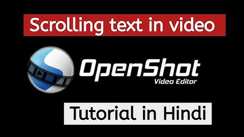 How to add Scrolling Text in video || Scrolling Text in video || OpenShot video editor in Hindi