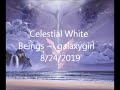 [Audio] Celestial White Beings via Galaxygirl (8/24/19) | Young Lightworkers Channel