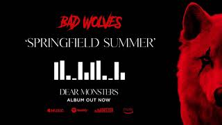 Bad Wolves - Springfield Summer (Official Audio)