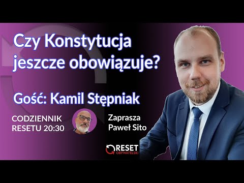 Czy Konstytucja jeszcze obowiązuje? - Kamil Stępniak - Paweł Sito #CodziennikResetu