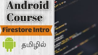 Introduction to FireStore in Tamil | Android FireStore Course in Tamil