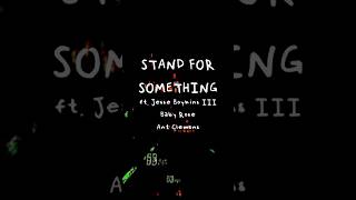 9) Stand For Something ft. @JesseBoykins3rd @antclemons358 @BabyRoseMusic