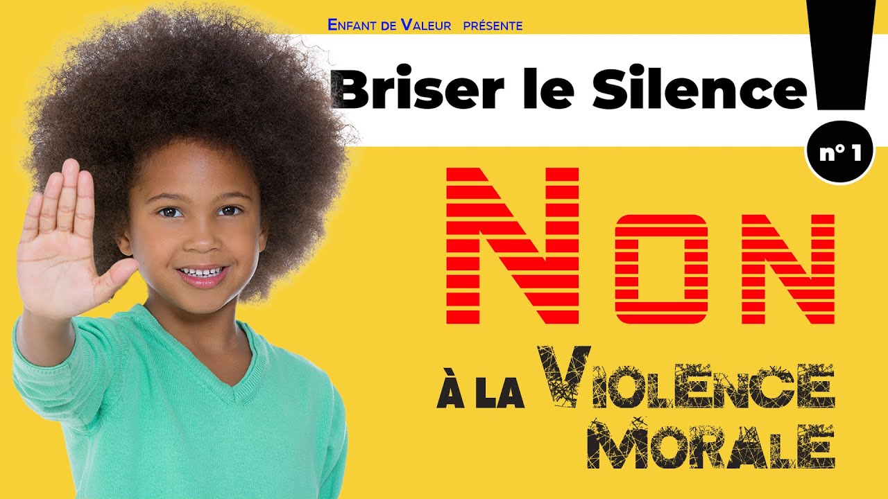 Enfant de Valeur Briser le Silence 01 la Violence Morale - YouTube