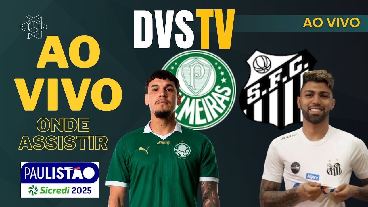 PALMEIRAS X SANTOS - AO VIVO - CAMPEONATO PAULISTA 2026 ONDE ASSISTIR COM IMAGENS