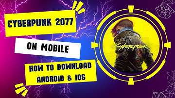 Cyberpunk 2077 Mobile Download 2025 - How to Get Cyberpunk 2077 on Android & iOS.
