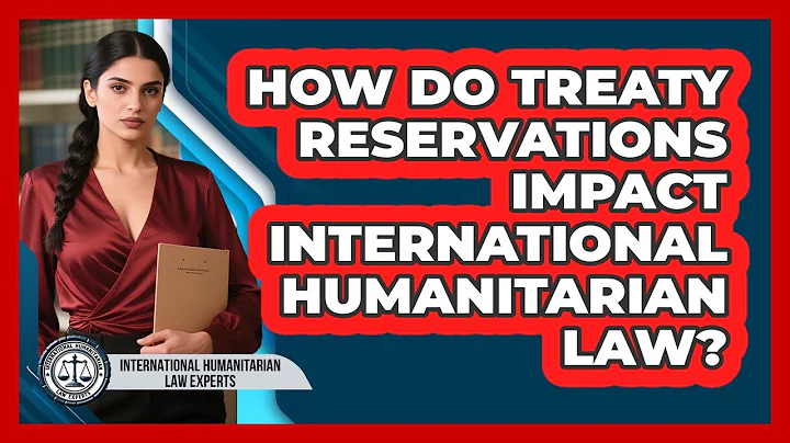 How Do Treaty Reservations Impact International Humanitarian Law?