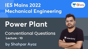 IES Mechanical Mains 2022 I L -10 I Power Plant I Conventional Questions | SHAHPAR AYAZ